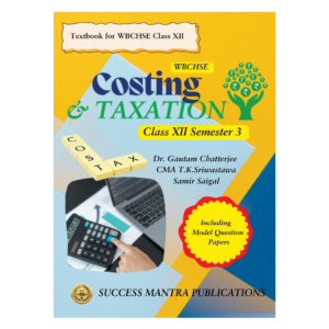 Costing and Taxation_CSTX_Class 12_Semester 3_WBCHSE