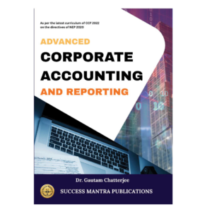 Advanced Corporate Accounting and Reporting (C.U._B.Com_Semester 7)[Hardcover]